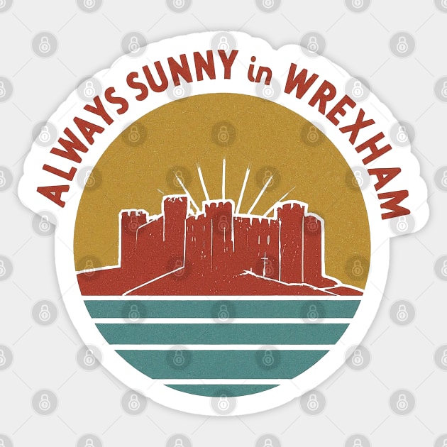 Always Sunny in Wrexham - Vintage Style Castle Sticker by Retro Travel Design